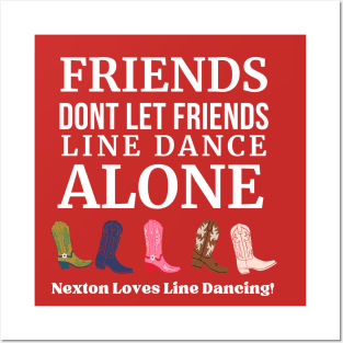 Nexton Friends Don't Let Friends Line Dance Alone Posters and Art